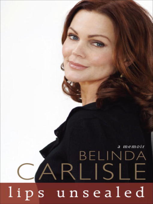 Title details for Lips Unsealed by Belinda Carlisle - Available